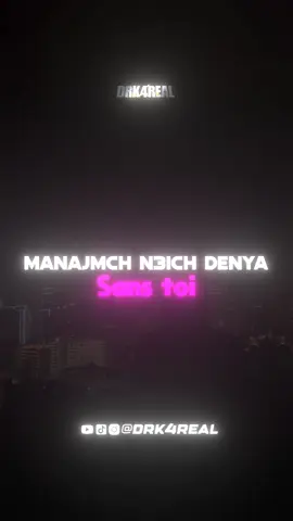 Manajemch n3ich denya sans toi 💞 #youngrz #soon #drk4real 