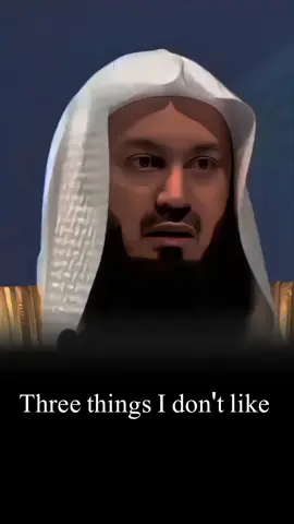 three things I don't like # #IslamicReminders #SpiritualWisdom #positivevibes #DailyMotivation #MuftiMenk 