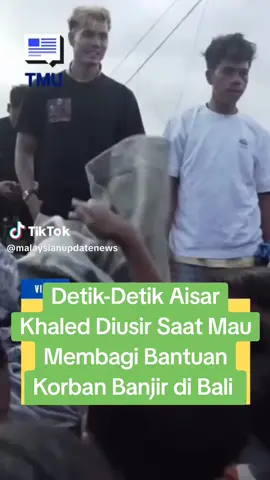 Detik-Detik Selebgram Malaysia Aisar Khaled Diusir Saat Mau Bagi Bantuan Korban Banjir di Bali #fyp #viral #trending #bali #tiktokers 