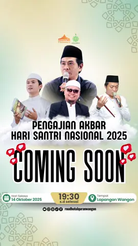 COMING SOON PENGAJIAN AKBAR HARI SANTRI NASIONAL TAHUN 2025 ✨ Dalam rangka memperingati Hari Santri Nasional 1447 H / 2025 M, PPTQ Roudhotul Qur’an Wangon akan menggelar Pengajian Akbar bersama: 🎤 KH. Anwar Zahid 🎤 KH. Achmad Syukron, Lc., M.A. Al Hafidz 🎤 Gus Achmad Muzaki Mabrur S.H 🎤 Gus Alif Munzir 🎶 Diiringi Hadrah Ahbaburrasul Banjarnegara   Selasa, 14 Oktober 2025 📍 Lapangan kelurahan Wangon Banjarnegara  Jangan lewatkan momentum penuh keberkahan ini! Mari bersama-sama memuliakan Hari Santri Nasional dengan semangat ilmu, dakwah, dan shalawat. Ikuti & dukung dakwah kami: TikTok | IG | YouTube | Facebook @roudhotulquranwangon #HariSantriNasional#PengajianAkbar#RoudhotulQuranWangon#SantriBerjuang#SantriIndonesia