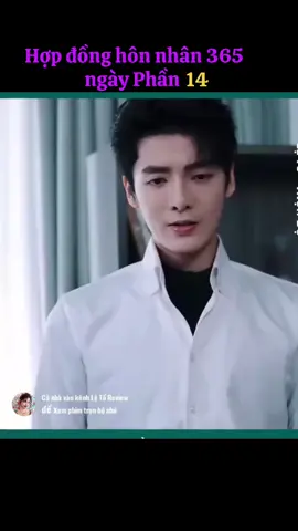Hợp đồng hôn nhân 365 ngày Phần 14#phimngontinhtrungquoc #training #phimhaymoingay 