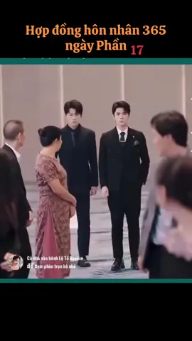 Hợp đồng hôn nhân 365 ngày Phần 17#phimhay #phimngontinhtrungquoc #phimhaytiktok 