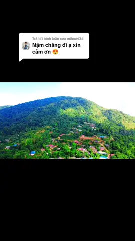 Trả lời @mihomi36 bản Nậm chăng xã Nậm tăm #foancanhnamchang#flycam4k #suhuongtiktok 