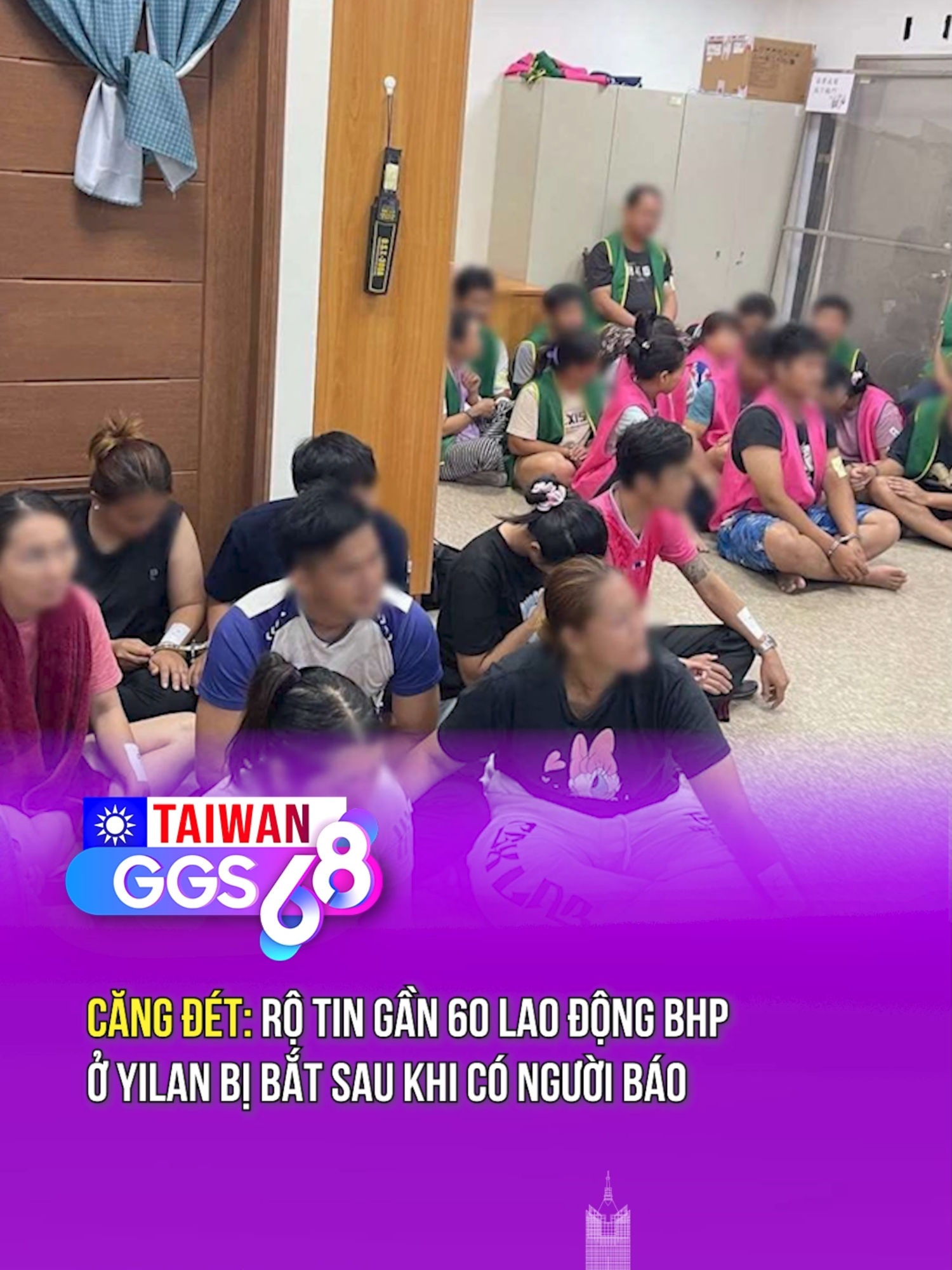 gần 60 lao động BHP ở Yilan bị bắt sau khi có người báo #ggs68taiwan #dailoan #taiwan #tiktoknews #ggs68