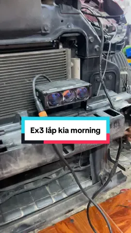 Ex3 lắp đặt lên kia morning. Câu theo pha cốt của xe luôn