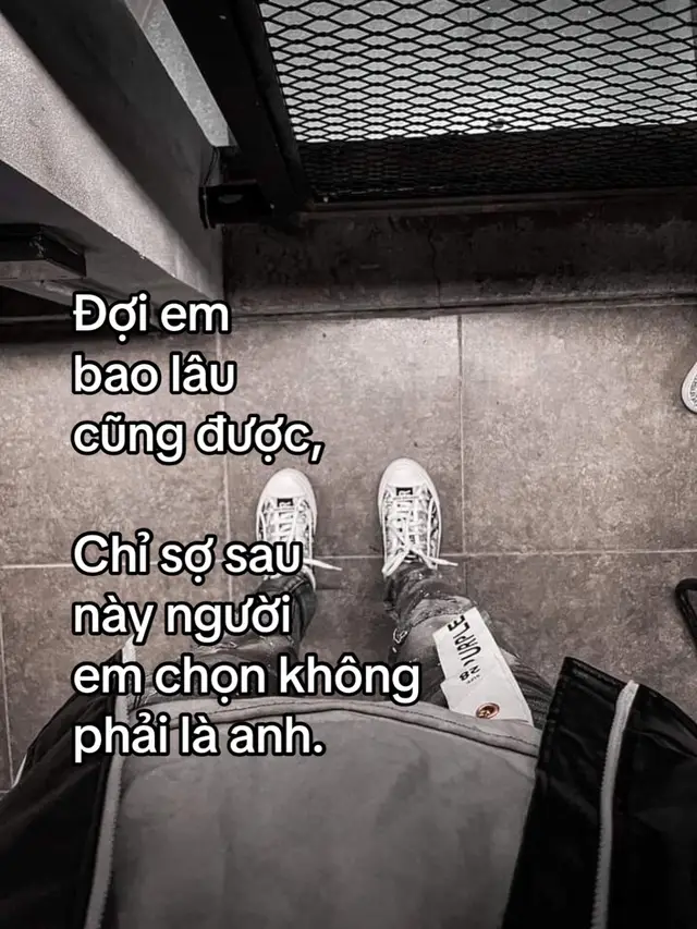Đợi em bao lâu cũng được,Chỉ sợ sau này người em chọn không phải là anh. #fyp #xuhuongtiktok #capanhxhh 