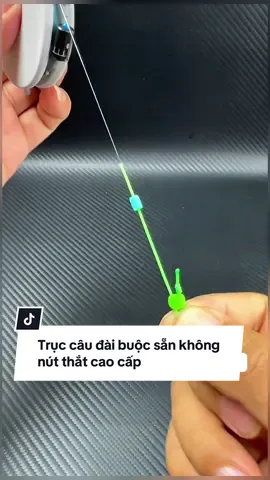 Trục câu đài buộc sẵn không nút thắt cao cấp #xuhuong #cauca #fishing 