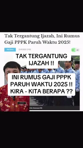 TAK TERGANTUNG IJAZAH !! INI RUMUS GAJI PPPK PARUH WAKTU 2025 !! KIRA - KITA BERAPA ?? #pppk #cpns #lks #lfks #2025 