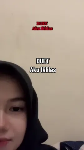 #duet aku ikhlas