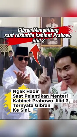 Gibran Menghilang saat reshuffle kabinet Prabowo jilid 3, ke mana Wapres Gibran?