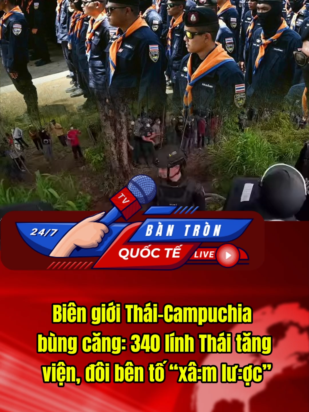Biên giới Thái–Campuchia bùng căng: 340 lính Thái tăng viện, đôi bên tố “xâ:m lư:ợc” #tintuc24h #chinhtri #tintuc
