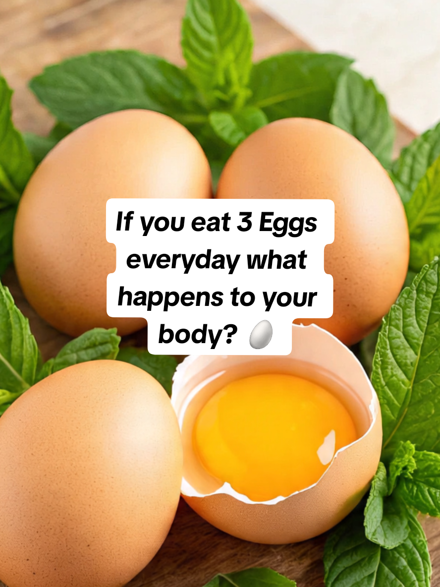 What happens if you eat 3 eggs everyday? #eggs #foryou #naturalremedies #healthylifestyle #health 