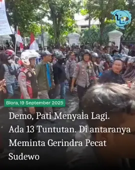 Demo, Pati Menyala Lagi. Ada 13 Tuntutan. Di antaranya Meminta Gerindra Pecat Sudewo. Wong Blora nonton aja.  #infoblora #tentangblora #demo #blora #bloraupdate