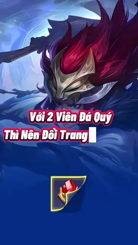 nên đổi gì ae nhỉ #xuhuong2025 #lienquanmobile #sukienlienquan 