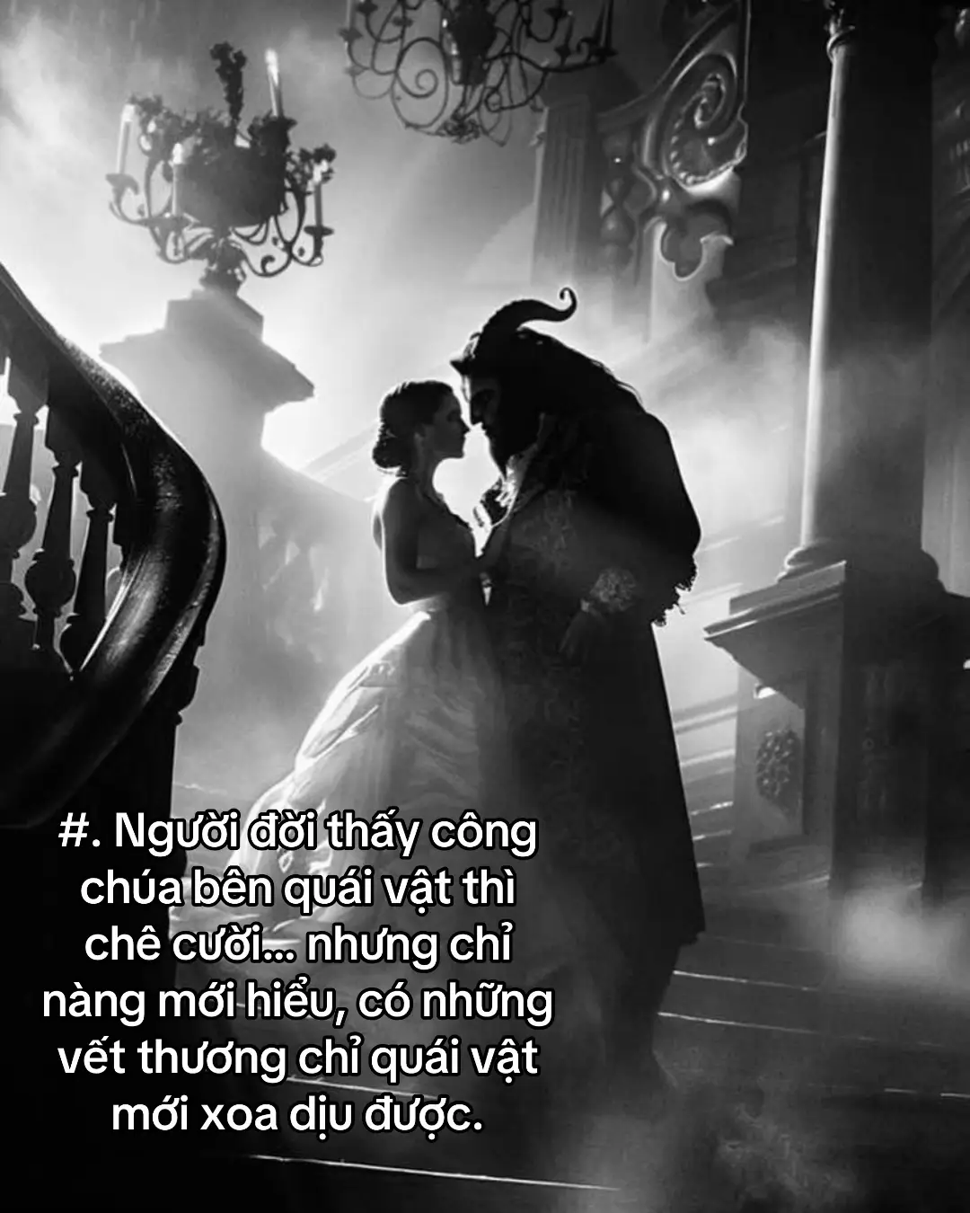 #. Người đời thấy công chúa bên quái vật thì chê cười… nhưng chỉ nàng mới hiểu, có những vết thương chỉ quái vật mới xoa dịu được. #xuhuong   #caothutinhtruong   #docbuocdoncoi #hientaivasaunay
