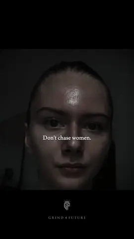 Don‘t chase women. - #success #SelfImprovement #mindset #grind #usa 