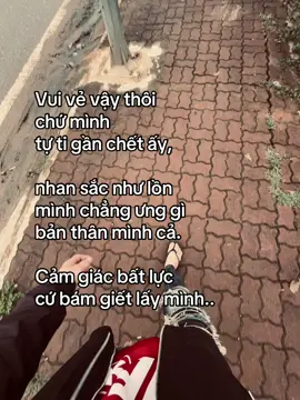 Vui vẻ vậy thôi chứ mình tự ti gần chết ấy, nhan sắc như lồn mình chẳng ưng gì bản thân mình cả. Cảm giác bất lực cứ bám giết lấy mình..#xuhuongtiktok #caphay #buon_tam_trang #xauxi #tamtrang 