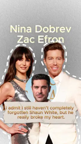 Nina Dobrev said：Yes, I am in a relationship with Zac Efron.I admit I still haven’t completely forgotten Shaun White, but he really broke my heart.#us #foryou #fyp #usa #ninadobrev #zacefron #shaunwhite 