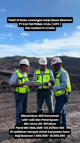 Telah Di Buka Lowongan kerja Besar Besaran PT KALTIM PRIMA COAL ( KPC ) Site SANGATA UTARA Dibutuhkan 460 Karyawan Laki-Laki dan Perempuan Min Umur 20-40Tahun Pend Min SMA,SMK-D3,S1/Non Skll Di sediakan tempat Untuk karyawan baru Gaji Bulanan 7.500.000- 18.000.000 #kpc #ptkaltimprimacoal #loker #tambangbatubara #lokerkalimantan 