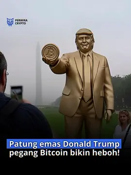 Patung Trump pertanda kah?..🤭🤣#perwiracrypto #bitcoin #donaldtrump #patung #emas 