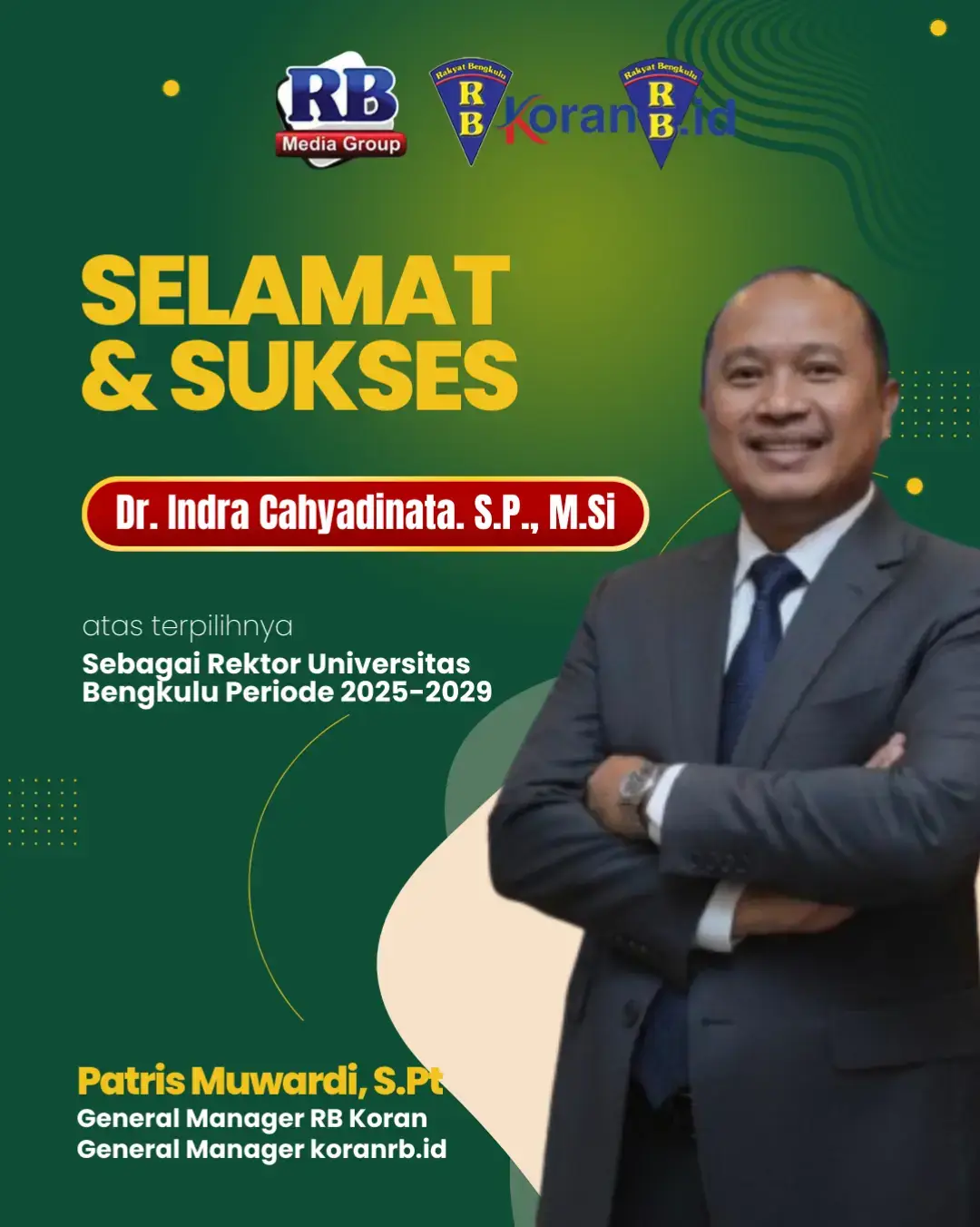Selamat & Sukses  atas terpilihnya  Dr. Indra Cahyadinata. S.P., M.Si Sebagai Rektor Universitas Bengkulu Periode 2025-2029