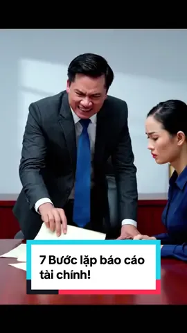 7 Bước lập báo cáo tài chính #ketoan #xuhuong #2025 #acacacademy #keto 