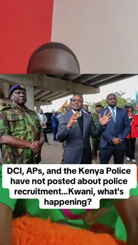 DCI, APs, and the Kenya Police have not posted about police recruitment…Kwani, what's happening? .. #v#viralvideov#viraltiktokv#videot#tiktokindiat#tiktok#kenyantiktokers#ohanglamusic#politics#maandamano#kenyancomedy🇰🇪  