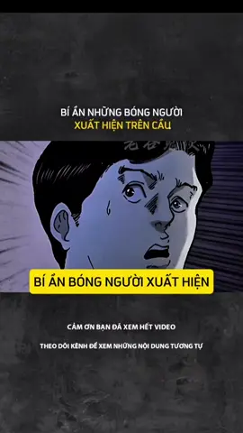 BÍ ẨN NHỮNG BÓNG NGƯỜI XUẤT HIỆN TRÊN CẦU#LearnOnTikTok #tamlinhhuyenbi #truyenma #kinhdi 