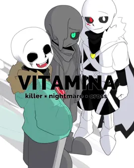 VITAMINA meme #undertaleau #killersans #nightmaresans #crosssans 
