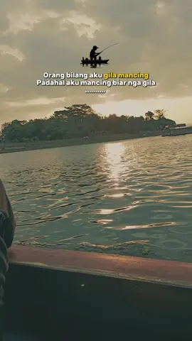 Kita pergi mancing biar gak gila bukan untuk gila mancing  #CapCut #storymancing #mancing #mancingmania #fypシ゚ 