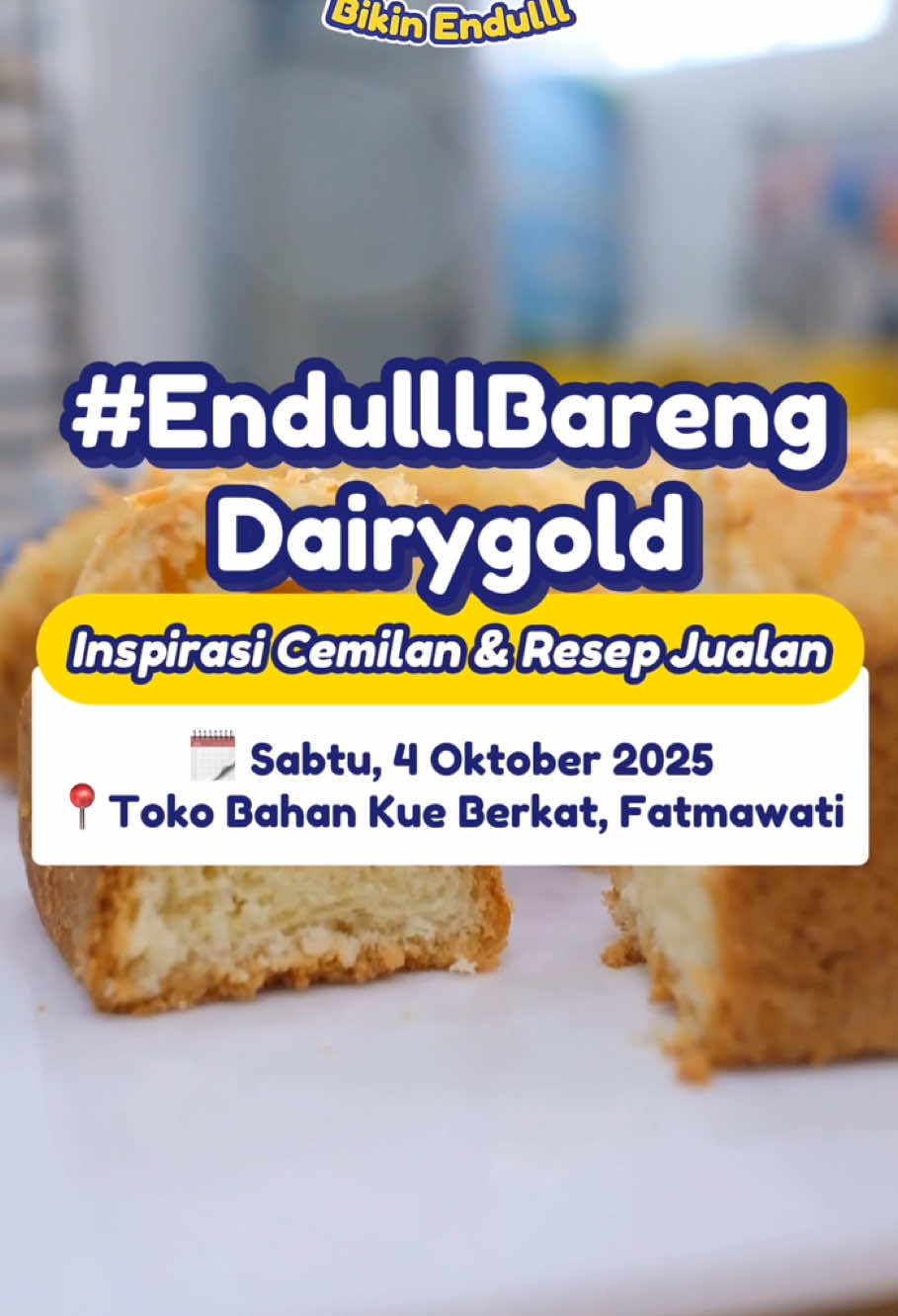 HADIR KEMBALI! Demo Baking Terendulll Sejagat Raya  Endulll Bareng Dairygold 📅Sabtu, 4 Oktober 2025 📌Toko Berkat Cabang Fatmawati Jl. RS. Fatmawati Raya No.15D, Gandaria Sel., Kec. Cilandak, Kota Jakarta Selatan Yuk, sobat endulll buruan daftar!  Hubungi: 0878 8097 2678 (Ratna) #KejuDairygold #BikinEndulllSetiapSaat #EndulllBanget #KreasiDairygold