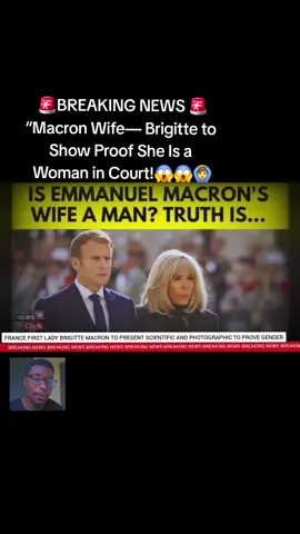 🚨BREAKING NEWS 🚨 “Macron Wife— Brigitte to  Show Proof She Is a  Woman in Court!😱😱🙆‍♂️ #france #brigittemacron #breakingnews #goviral 