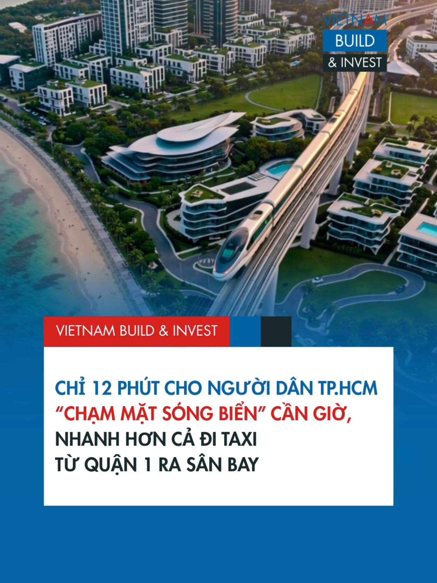 Người dân TP.HCM sắp tới có thể chỉ mất 12 phút để đi 48km đến Cần Giờ nhanh hơn cả ra sân bay nhờ tuyến đường sắt cao tốc 350km/h Phú Mỹ Hưng - Cần Giờ mà Vingroup chuẩn bị triển khai #VietNamBuildandInvest #VBI #VinhomesGreenParadise
