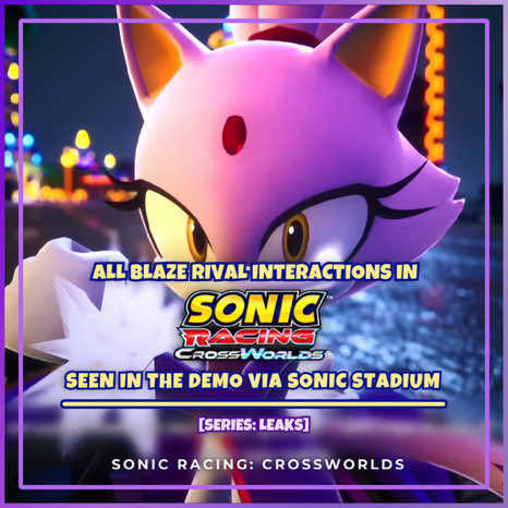 ✧ | #SONICRACINGCROSSWORLDS — Now here are Blaze’s interactions as promised. At this rate I might end up doing every character, and I’d rather avoid that 💀 || #sonic #sonicthehedgehog #blazethecat #silverthehedgehog #creamtherabbit #sonicrush #sonicracingcrossworlds #soniccharacters #fyp #foryou #foryoupage