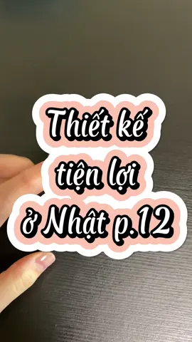 Thiết kế tiện lợi ở Nhật p.12 #fyp #nhatban #foryoupage 