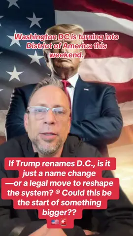 If Trump renames D.C., is it just a name change —or a legal move to reshape the system? ® Could this be the start of something bigger? #WashingtonDistrictOfAmerica##BigMoves #StayInformed