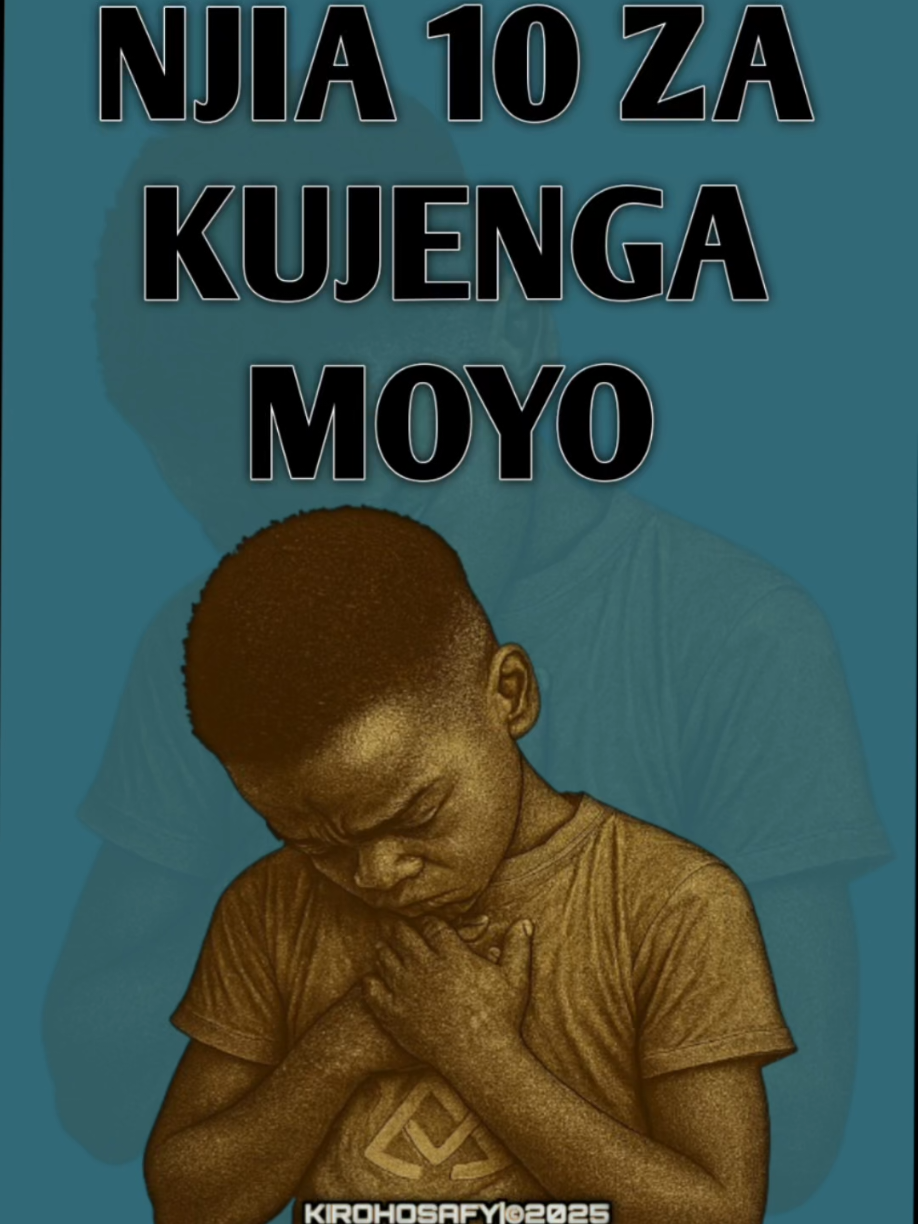 Njia 10 za kujenga moyo upya baada ya kusalitiwa. #motivation #mindset #fyp #life #Kirohosafy 