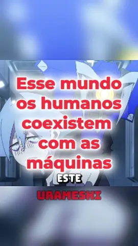 Nesse mundo os humanos coexistem com as máquinas... #anime #otaku #fyp