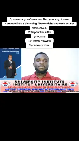 Commentary on Cameroon! The hypocrisy of some Cameroonians is disturbing. They criticize everyone but not themselves. 19 September 2025 @topfans Tah  News Network #tahnewsnework 