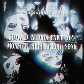 18:00 #thunderstruckaudios #editaudio #audioedit #slowedaudios #deepaudios #slowedandreverb #monsterhigh #frankiestein #dracula #cleodenile #clawdeenwolf #ghouliayelps #lagoonablue #frightsong [Monster High Fright Song]