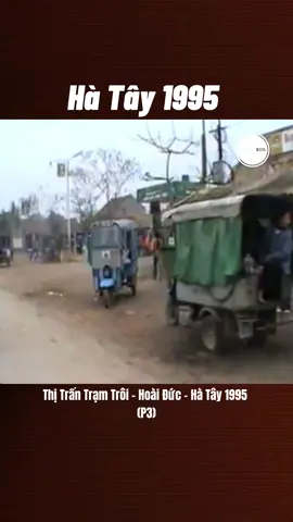 Thị trấn Trạm Trôi, Hoài Đức, Hà Tây 1995 (P3). #nongthonvietnam #nongthonbacbo #Kyucxua #quehuongvietnam #đamcuoixua 