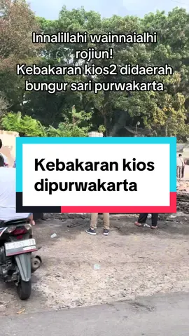 Kebakaran kios kios daerah bungur sari kabupaten purwakarta! Semoga tidak ada korban ya alloh🤲🏻 #kebakaran #bungursaripurwakarta #epulibadtukangulin #damkar 