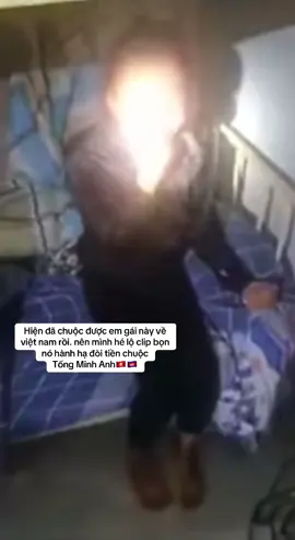 Hiện mình đã chuộc được em gái này về việt nam rồi. nên mình hé lộ clip bọn nó hành hạ đòi tiền ch.uộc. cẩn thận việc nhẹ lương cao nha mọi người#hotrochuocnguoicampuchia🇰🇭myanmar🇲🇲 #sihanoukville🇰🇭 #osmachcambodia🇰🇭 #tamgiacvang🇻🇳 #tốngminhanh🇻🇳🇰🇭 