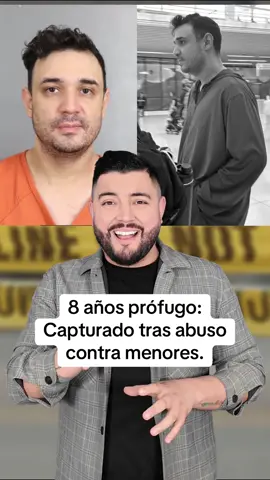 Huyó a México tras cometer delitos contra niños y fue capturado 8 años después.