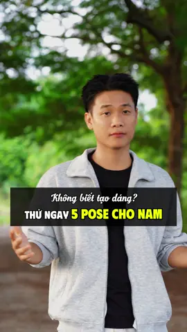 Không biết tạo dáng? Thử bgay 5 pose dáng này cho nam nha!!! #vulaci #trongaden #muataitiktokshop #thanhcongnghe 