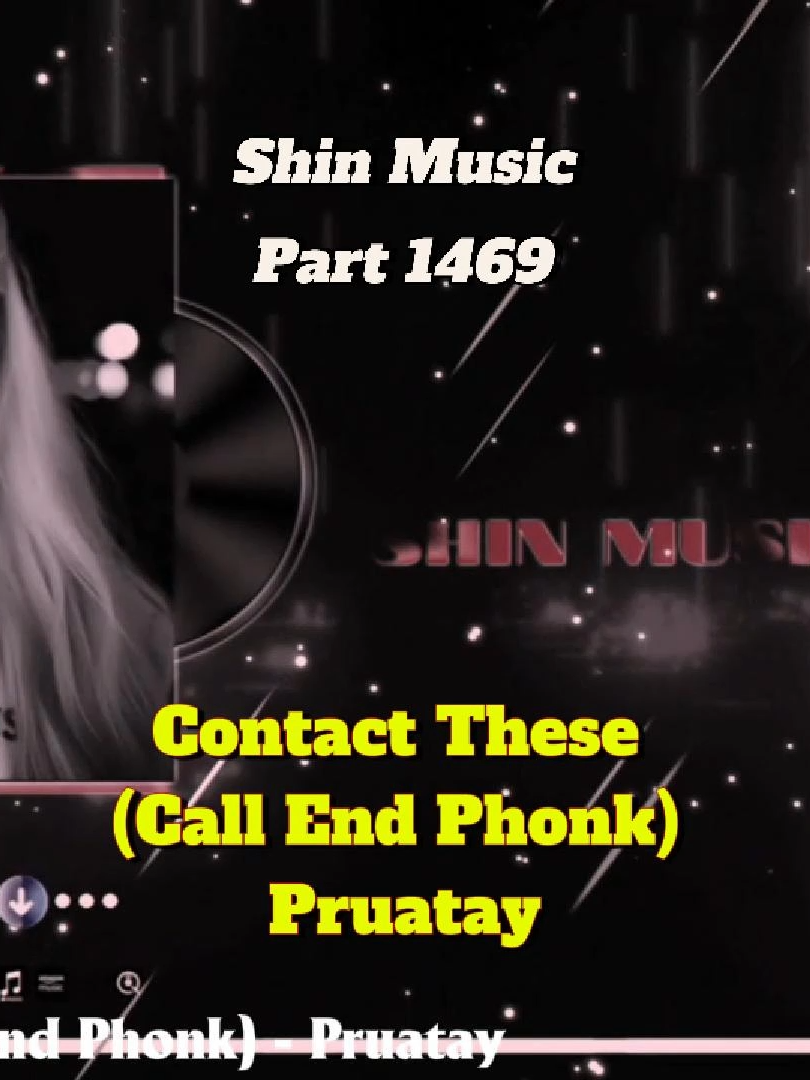 1 bản phối Call End new cuốn - Contact These (Call End Phonk) - Pruatay - Part 1469 #shinmusiccc #chill #xuhuong #callend #contactthese #pruatay