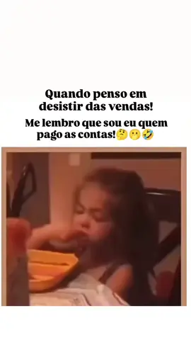 As vezes me dá vontade,mais aí eu lembro q quem paga as contas sou eu🤭🤣🤣🤣