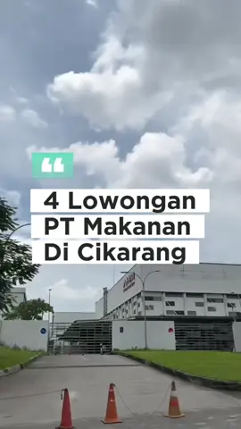 PT Makanan Di Daerah Cikarang mana nih PT incaran kalian guys?! #lokercikarang #infoloker #jobs #fyp #pabrik 