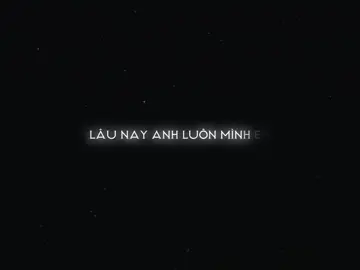 Lâu nay anh luôn mình em……