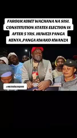 FAROUK KIBET WACHANA NA SISI. CONSTITUTION STATES ELECTION IS AFTER 5 YRS. HUWEZI PANGA KENYA ,PANGA KWAKO KWANZA#trendy #trending #trendingvideos #fyp #trendin 